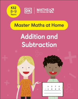 Maths â€” No Problem! Addition and Subtraction, Ages 8-9 (Key Stage 2) - Maths â€” No Problem!