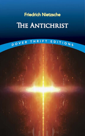 The Antichrist - Friedrich Nietzsche