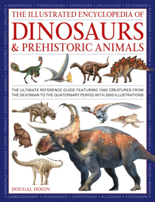Dinosaurs and Prehistoric Creatures, the Illustrated Enc of - Dixon Dougal