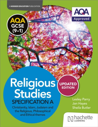AQA GCSE (9-1) Religious Studies Specification A Christianity, Islam, Judaism and the Themes UPDATED EDITION - Jan Hayes, Lesley Parry, Sheila Butler