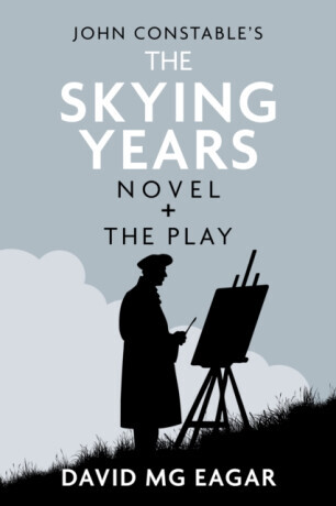 John Constable's The Skying Years Novel + The Play