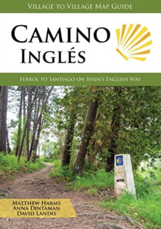 Camino Ingles - Anna Dintaman, Matthew Harms, David Landis