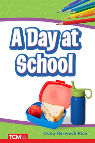 A Day at School - Dona Herweck Rice