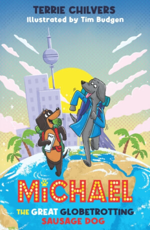 Michael the Great Globetrotting Sausage Dog - Terrie Chilvers