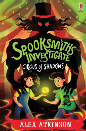 Spooksmiths Investigate: Circus of Shadows - Alex Atkinson