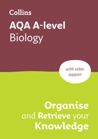 AQA A-level Biology Organise and Retrieve Your Knowledge - Collins A level