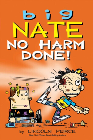 Big Nate: No Harm Done! - Lincoln Peirce