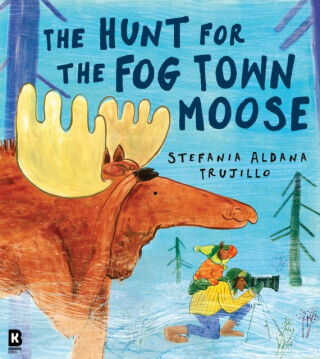 The Hunt for the Fog Town Moose - Stefania Aldana Trujillo