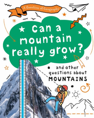 A Question of Geography: Can a Mountain Really Grow? - Paula Richardson, Tony Richardson