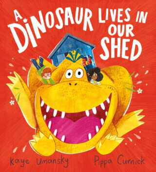 A Dinosaur Lives in Our Shed - Kaye Umansky
