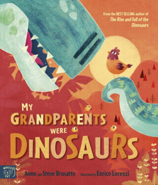 My Grandparents Were Dinosaurs - Steve Brusatte, Anne Brusatte