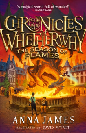 Chronicles of Whetherwhy: The Season of Flames - Anna James