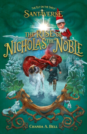 The Elf On The Shelf Santaverse: The Rise Of Nicholas The Noble - The Elf on the Shelf