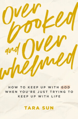 Overbooked and Overwhelmed - Tara Sun
