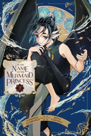 In the Name of the Mermaid Princess, Vol. 7 - Yoshino Fumikawa