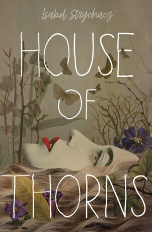 House of Thorns - Isabel Strychacz