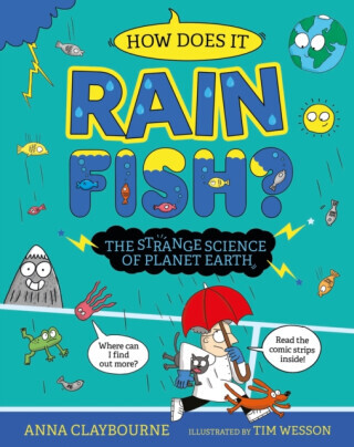 Strange Science: How does it Rain Fish? The Strange Science of Planet Earth - Anna Claybourneová