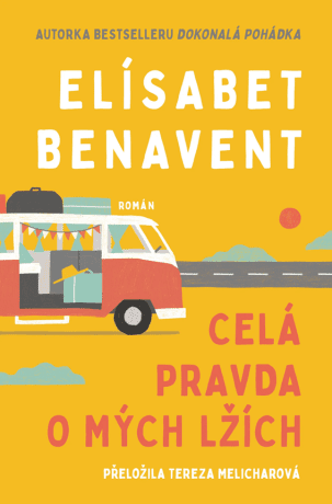 Celá pravda o mých lžích - Elísabet Benavent - e-kniha