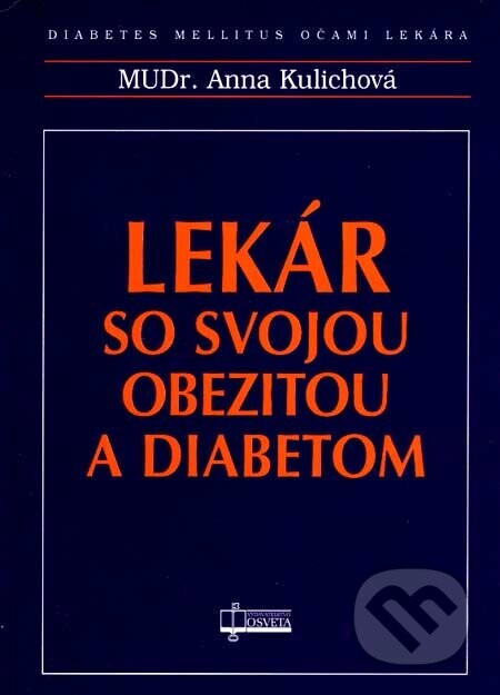 Lekár so svojou obezitou a diabetom - Anna Kulichová