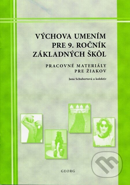 Výchova umením pre 9. ročník ZŠ- pracovné materiály pre žiakov - Jana Schubertová a kol.