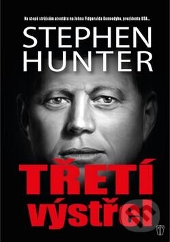 Třetí výstřel - Stephen Hunter