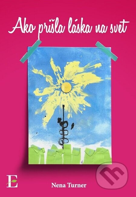 Ako prišla láska na svet - Nena Turner