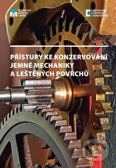 Přístupy ke konzervování jemné mechaniky a leštěných povrchů - Alena Selucká
