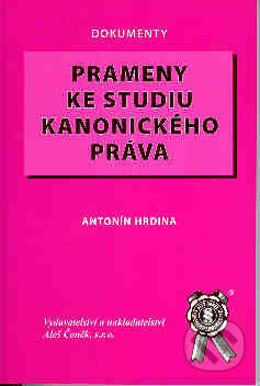 Prameny ke studiu kanonického práva - Antonín Hrdina