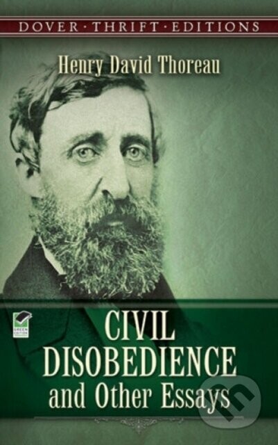 Civil Disobedience and Other Essays - Henry David Thoreau