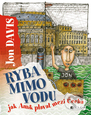 Ryba mimo vodu – jak Amík plavat mezi Čecha - Jon Davis