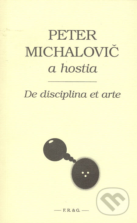 De disciplina et arte - Peter Michalovič a kolektív