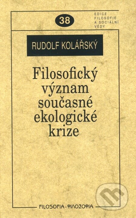 Filosofický význam současné ekologické krize - Rudolf Kolářský