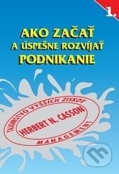 Ako začať a úspešne rozvíjať podnikanie - Herbert N. Casson