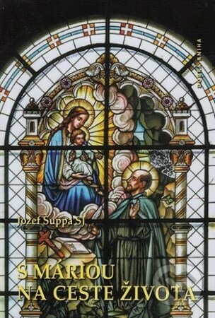 S Máriou na ceste života - Jozef Šuppa