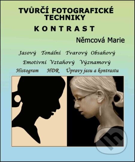 Tvůrčí fotografické techniky Kontrast - Marie Němcová