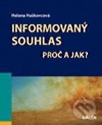 Informovaný souhlas - Proč a jak? - Helena Haškovcová