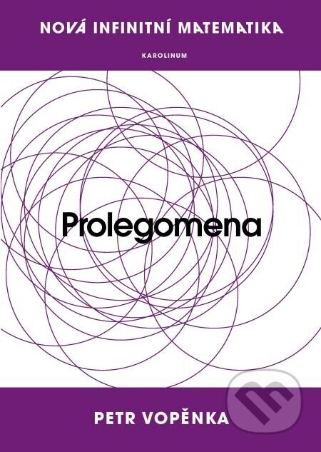 Nová infinitní matematika: Prolegomena - Petr Vopěnka