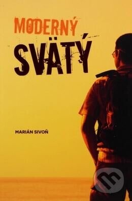 Moderný svätý - Marián Sivoň