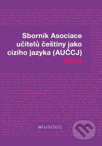 Sborník Asociace učitelů češtiny jako cizího jazyka 2010 - Kateřina Hlínová