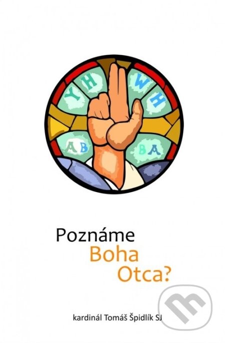 Poznáme Boha Otca? - Tomáš Špidlík