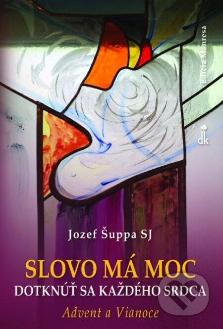 Slovo má moc dotknúť sa každého srdca - Advent a Vianoce - Jozef Šuppa