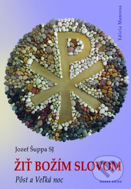 Žiť Božím slovom: Pôst a Veľká noc - Jozef Šuppa