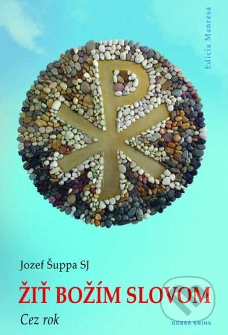 Žiť Božím slovom: Cez rok - Jozef Šuppa