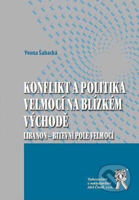 Konflikt a politika velmocí na Blízkém východě - Yvona Šabacká