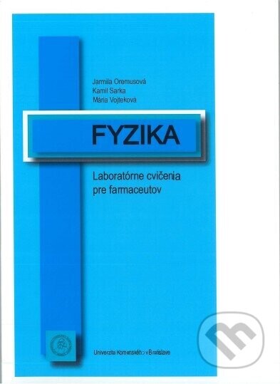 Fyzika. Laboratórne cvičenia pre farmaceutov - Jarmila Oremusová