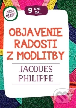 9 dní za objavenie radosti z modlitby - Jacques Philippe