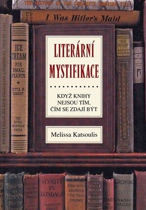 Literární mystifikace - Melissa Katsoulisová, Milena Pellarová