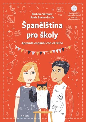 Španělština pro školy - Barbora Vázquezová, Petra Josefína Stibitzová, Sonia Bueno-García