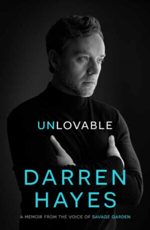 Unlovable: A Memoir from the Voice of Savage Garden -  (Hayes Darren)(Paperback)