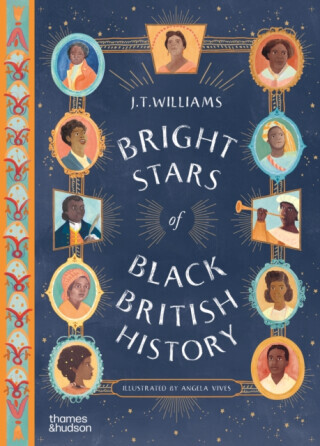 Bright Stars of Black British History - J.T. Williams